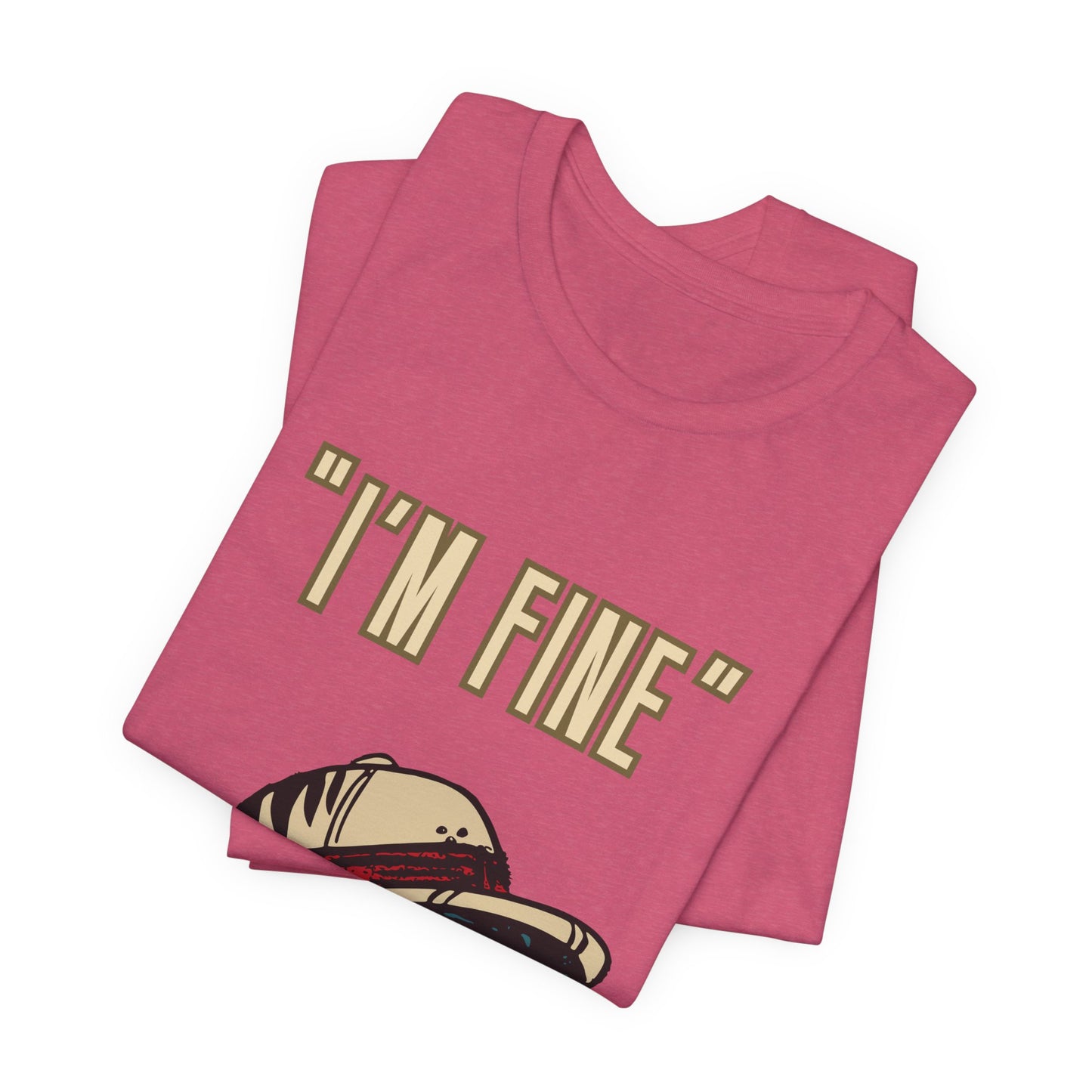 Funny I'm Fine Unisex Tee