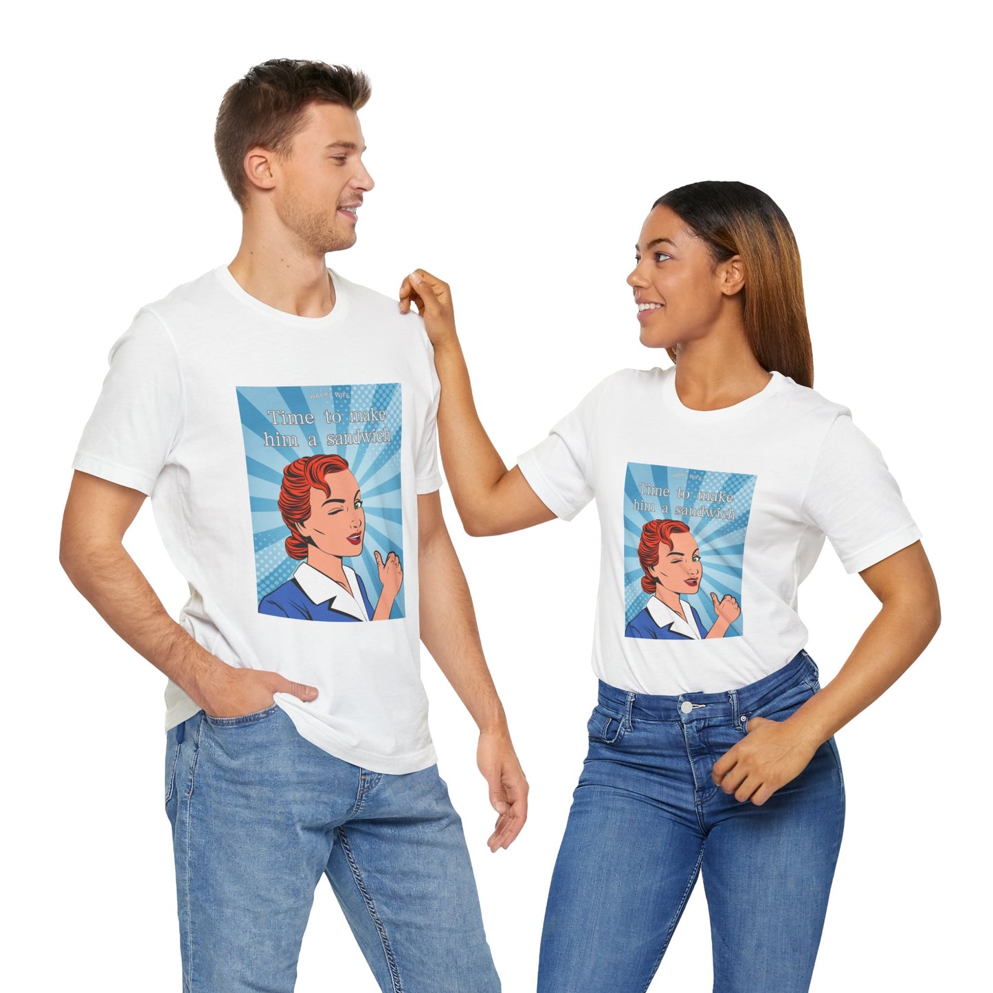 Time to Make Him a Sandwich T-Shirt, Unisex Tee