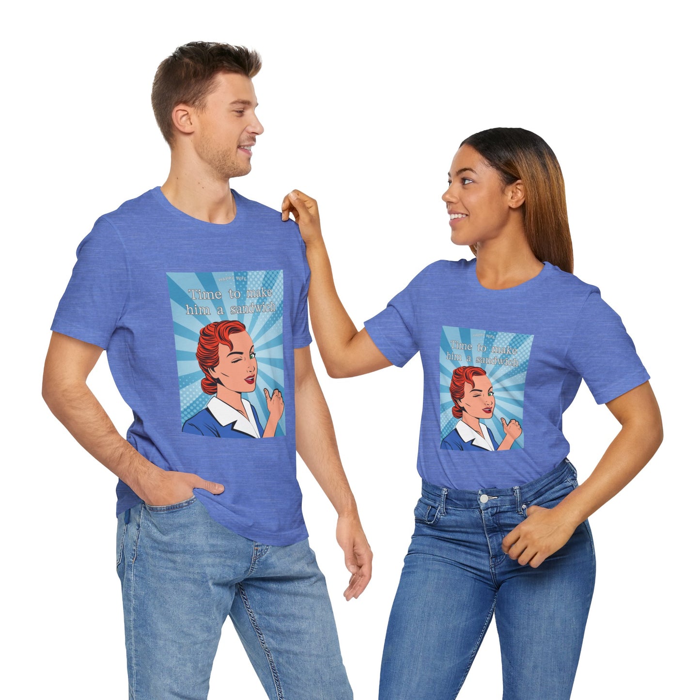 Time to Make Him a Sandwich T-Shirt, Unisex Tee