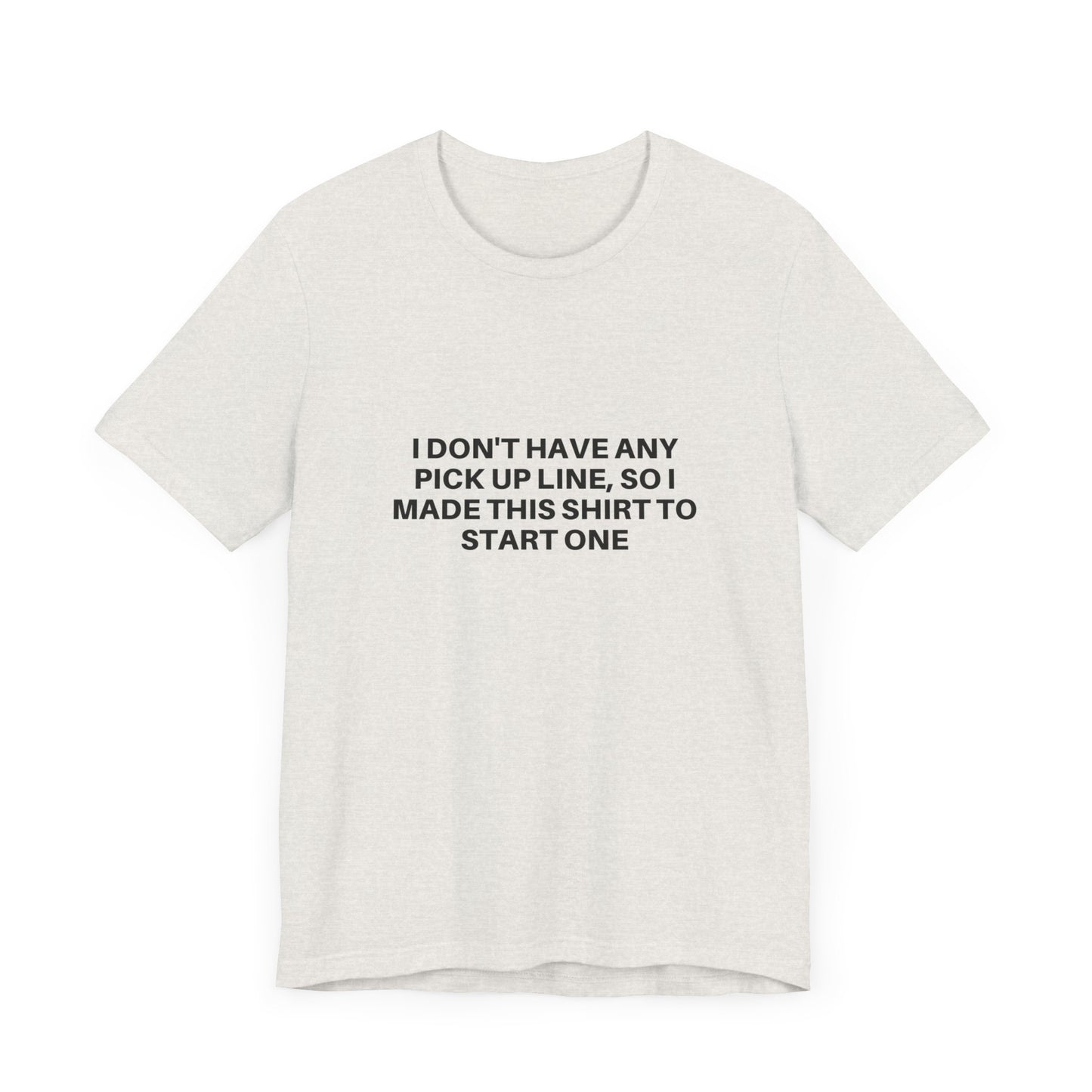 Pick Up Line T-Shirt Unisex Tee