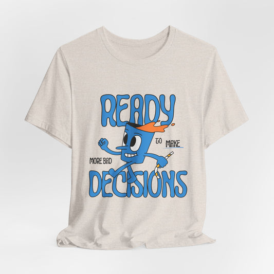 Funny Bad Decisions Unisex Tee