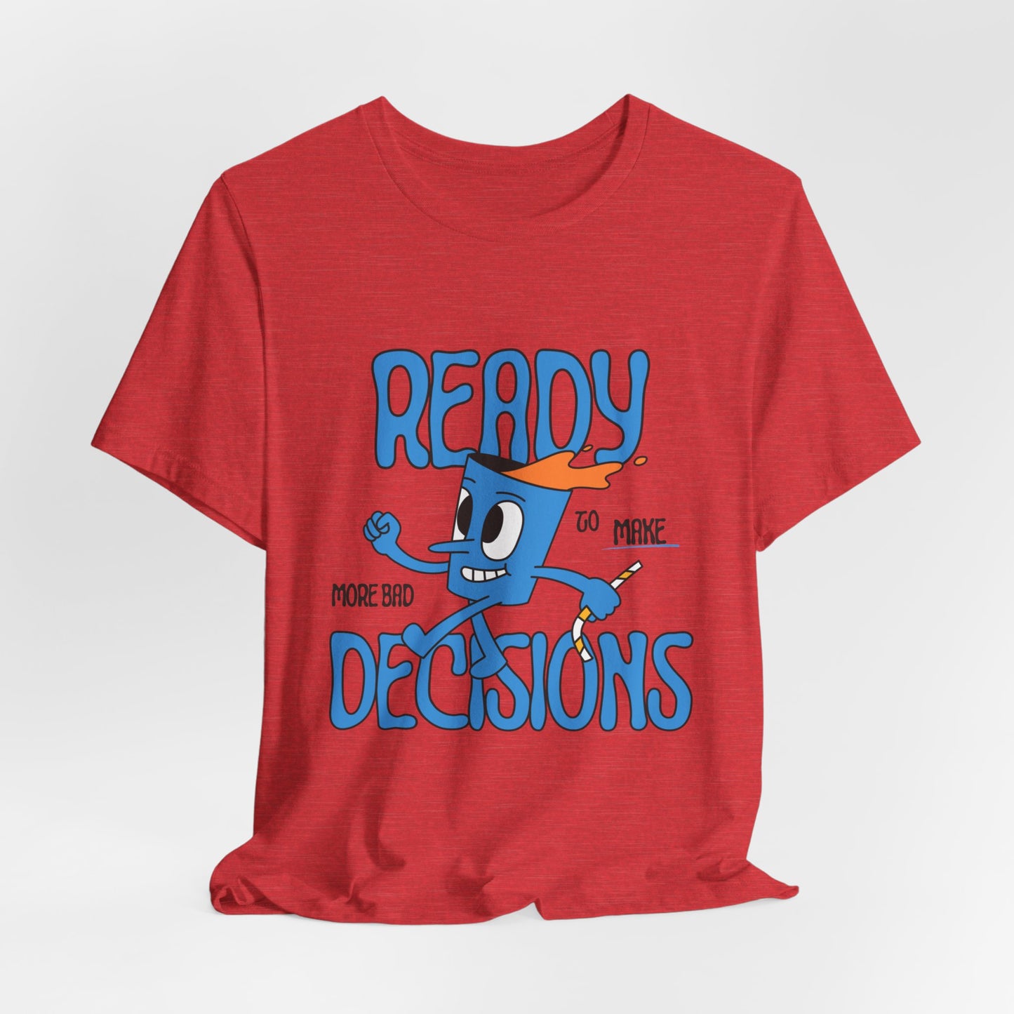 Funny Bad Decisions Unisex Tee