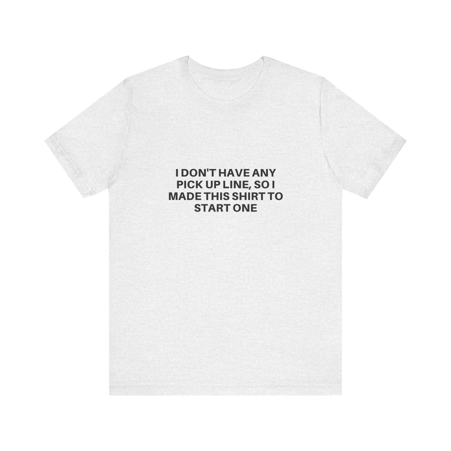 Pick Up Line T-Shirt Unisex Tee