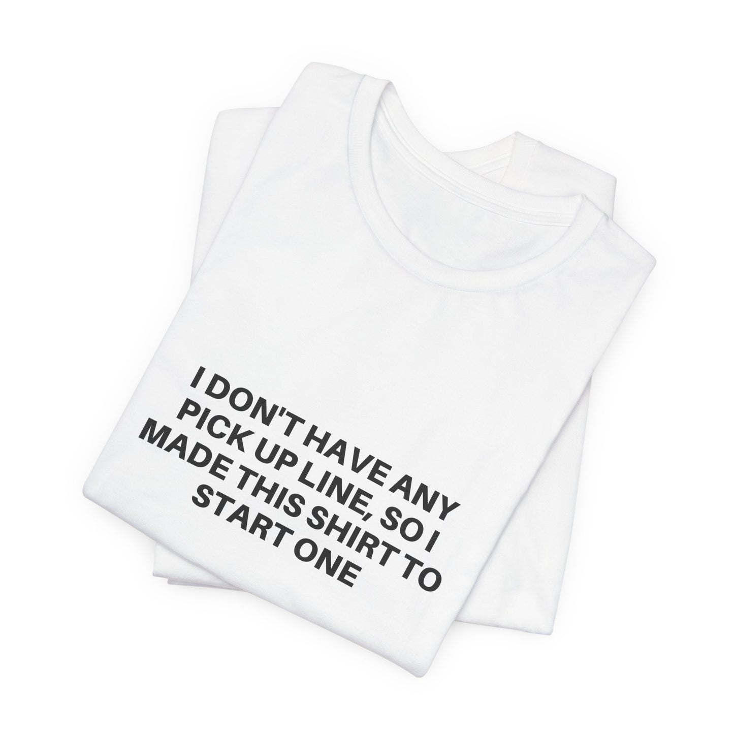 Pick Up Line T-Shirt Unisex Tee