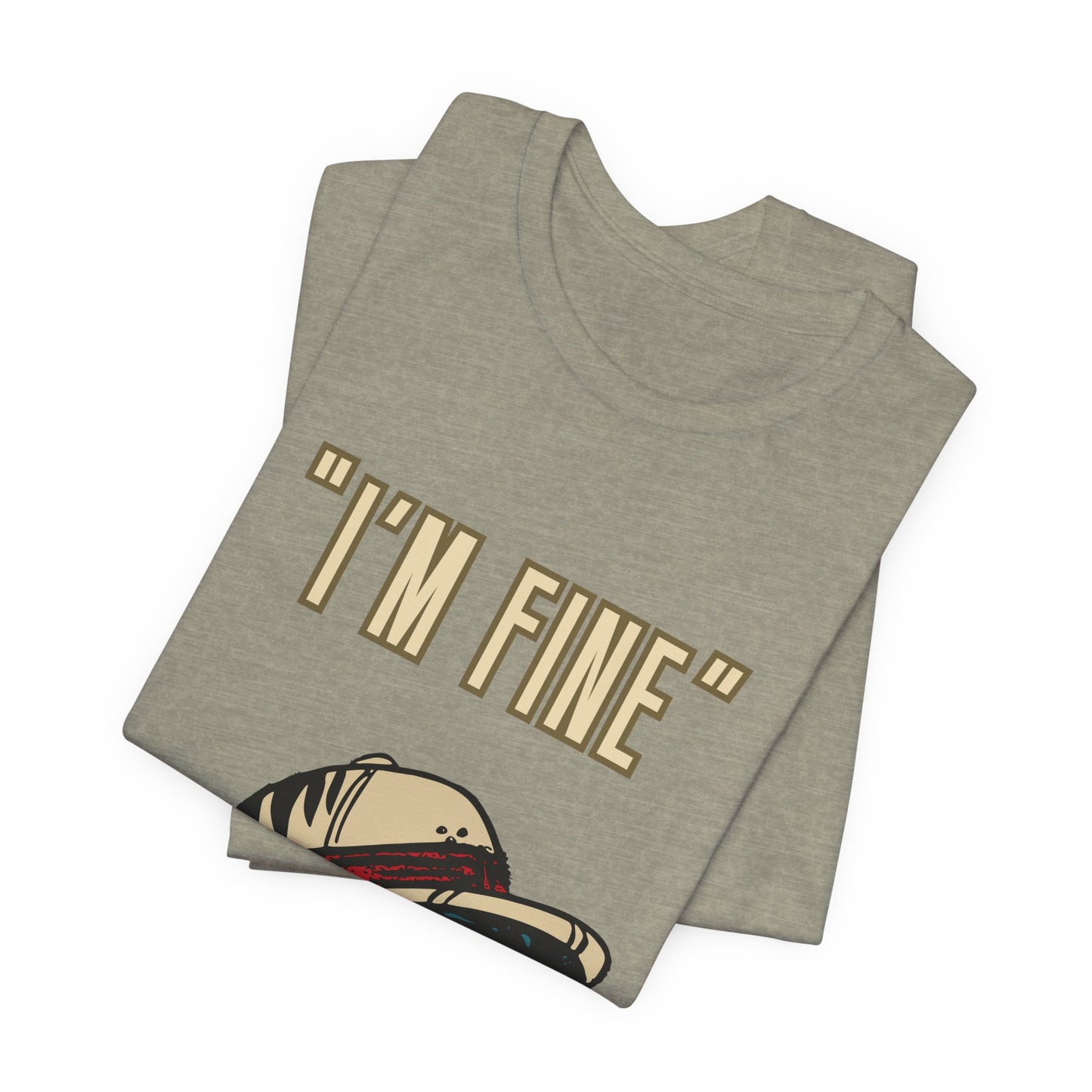 Funny I'm Fine Unisex Tee