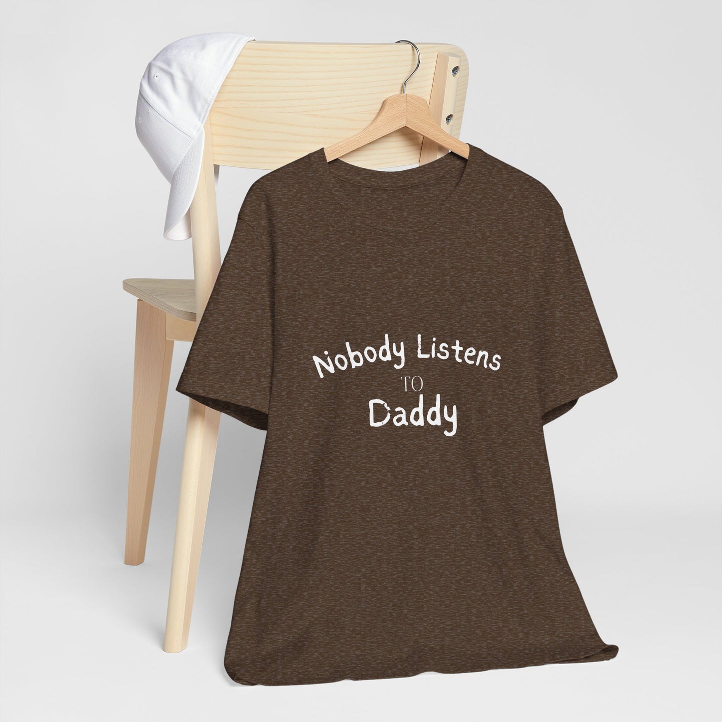 Nobody Listens to Daddy Unisex Jersey Short Sleeve Tee