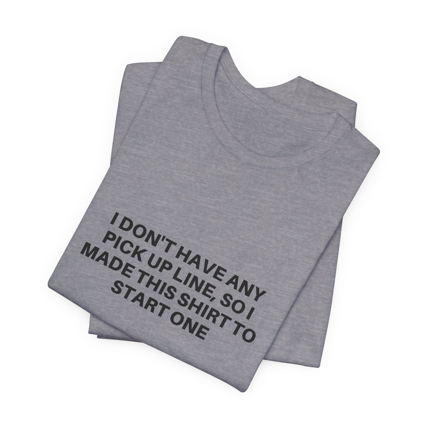 Pick Up Line T-Shirt Unisex Tee