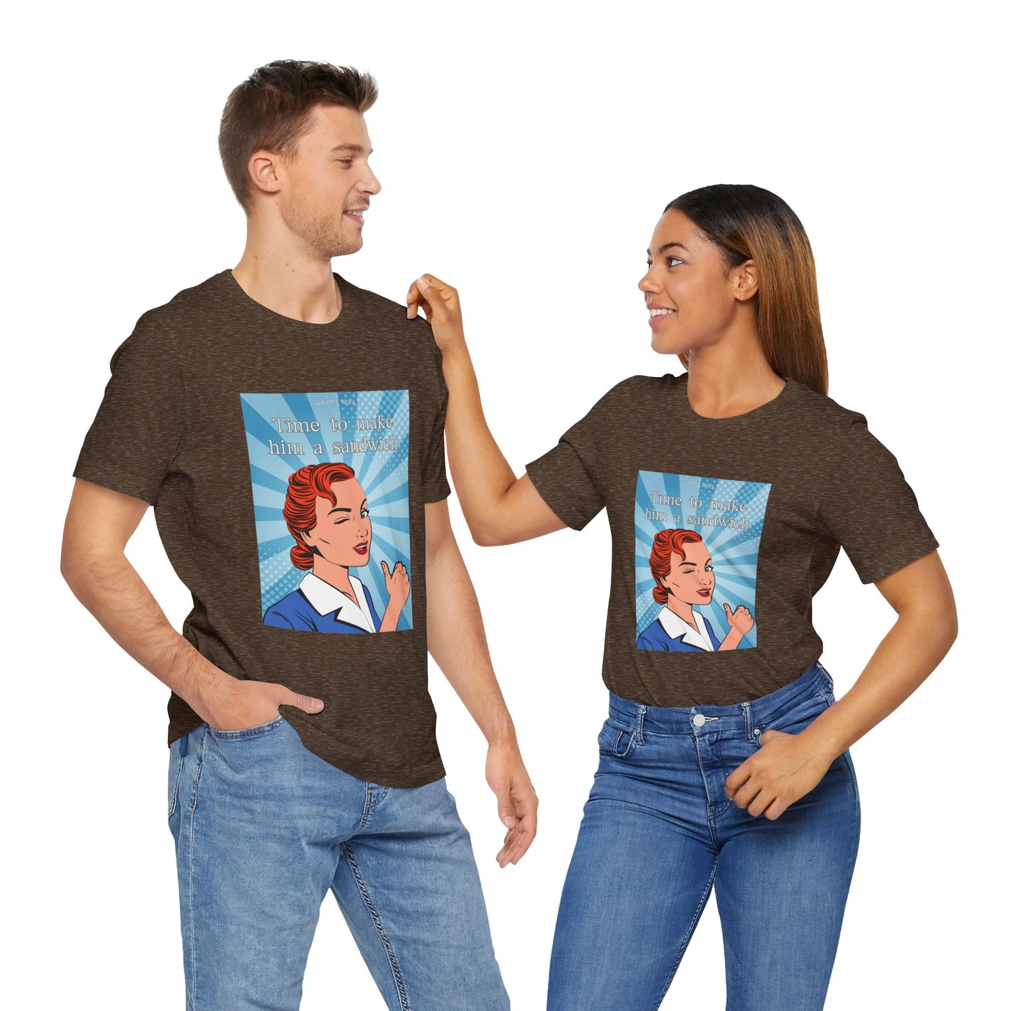 Time to Make Him a Sandwich T-Shirt, Unisex Tee