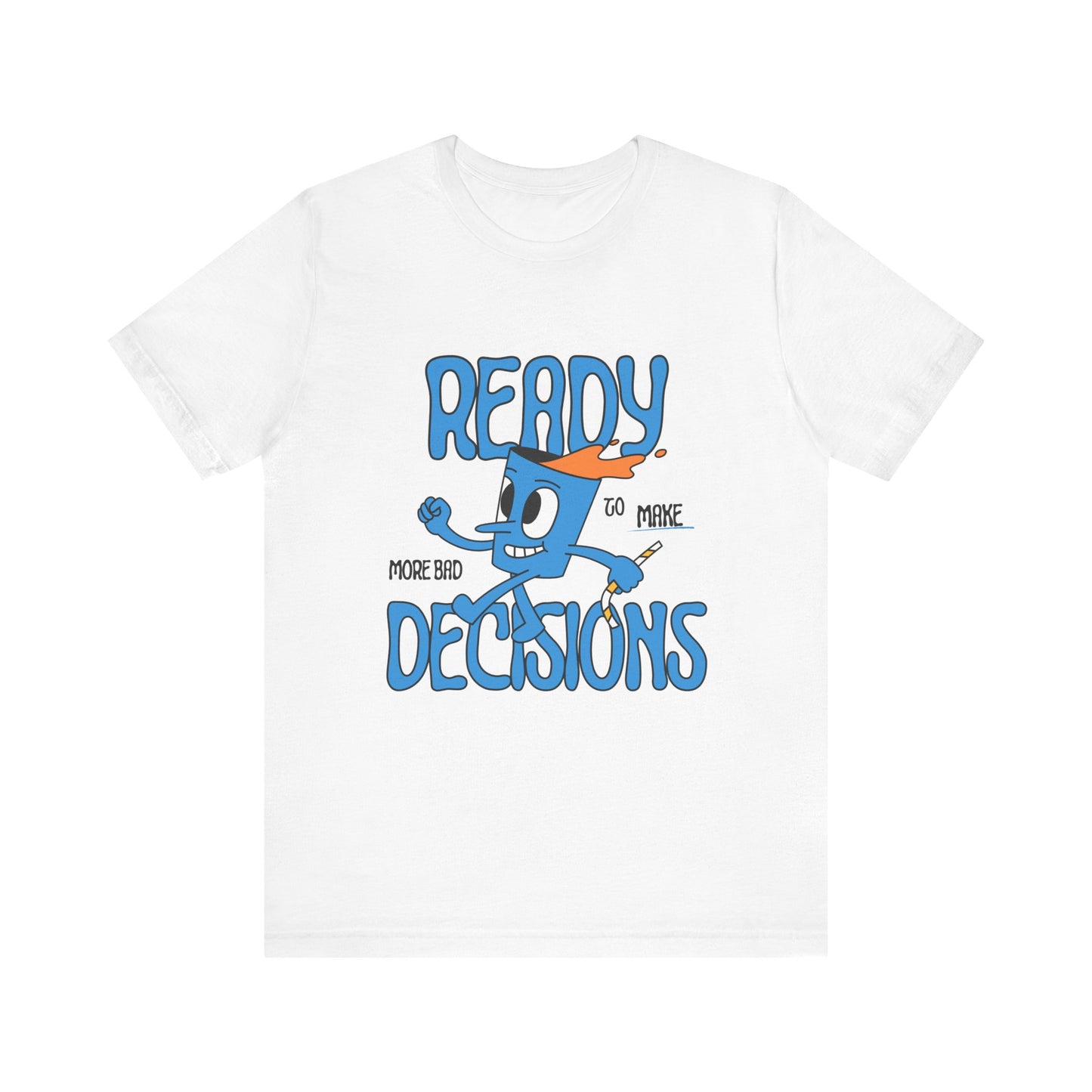 Funny Bad Decisions Unisex Tee