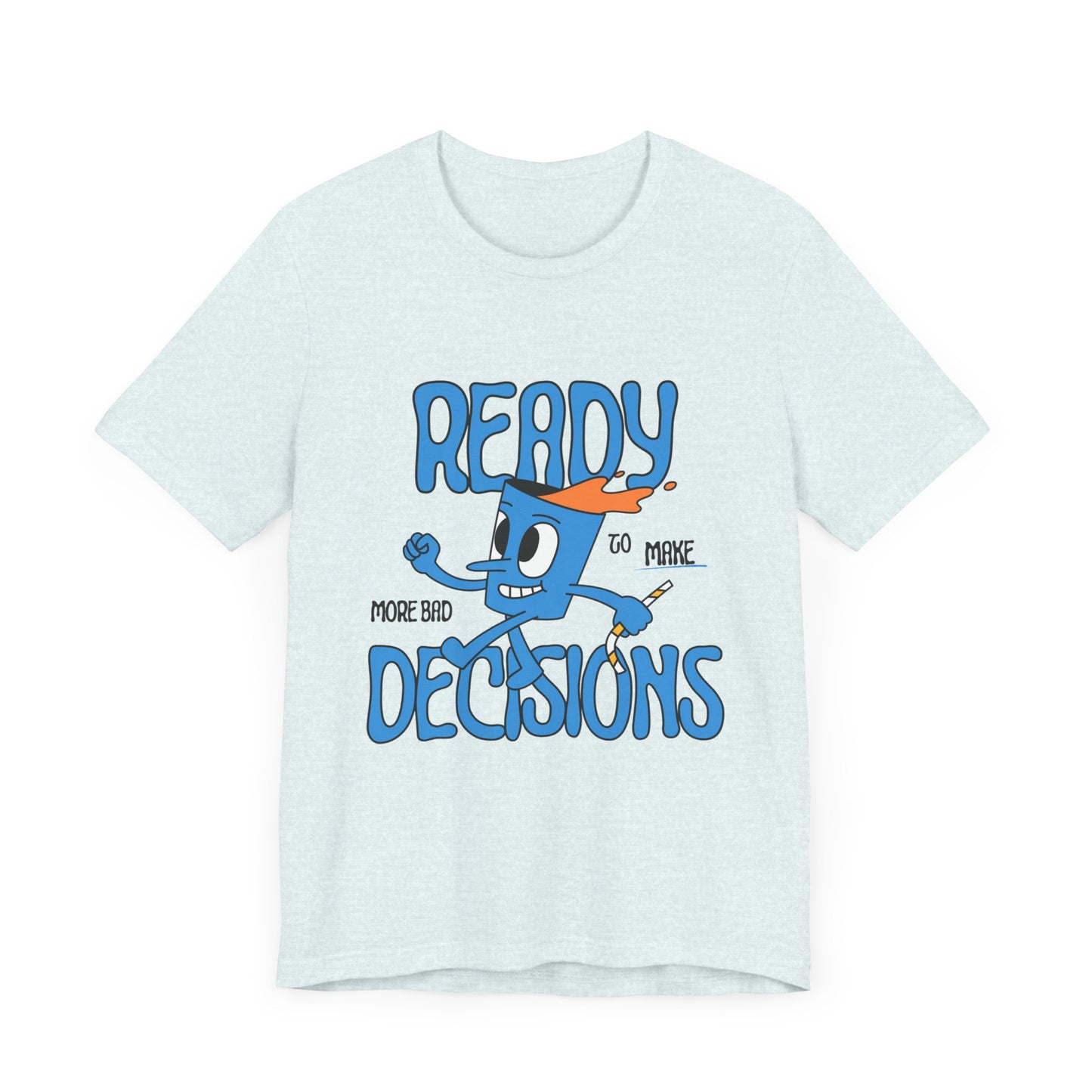 Funny Bad Decisions Unisex Tee