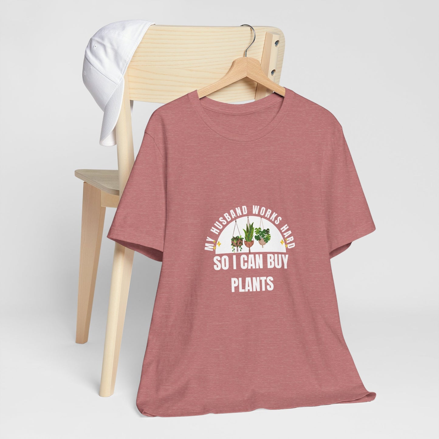 Plant Lover Unisex Tee - My Husband Works Hard Funny T-Shirt