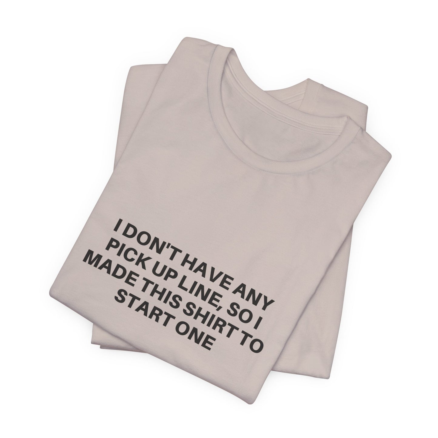 Pick Up Line T-Shirt Unisex Tee