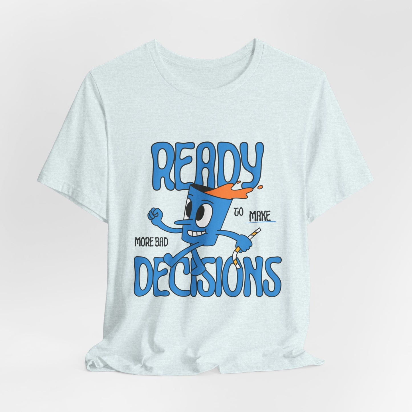 Funny Bad Decisions Unisex Tee