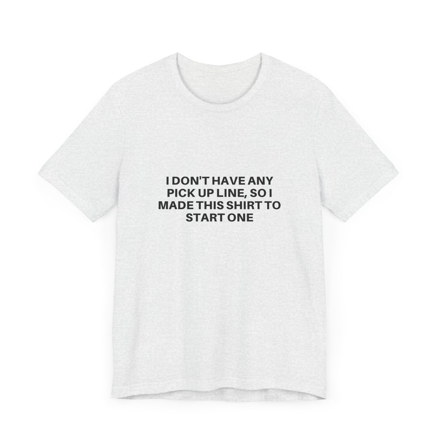 Pick Up Line T-Shirt Unisex Tee