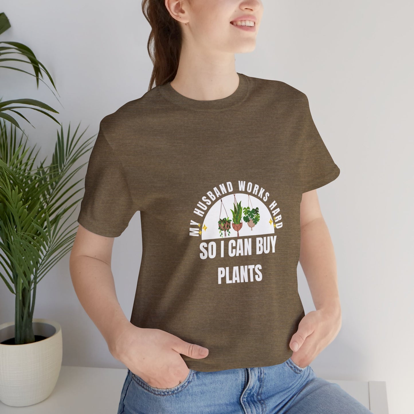 Plant Lover Unisex Tee - My Husband Works Hard Funny T-Shirt