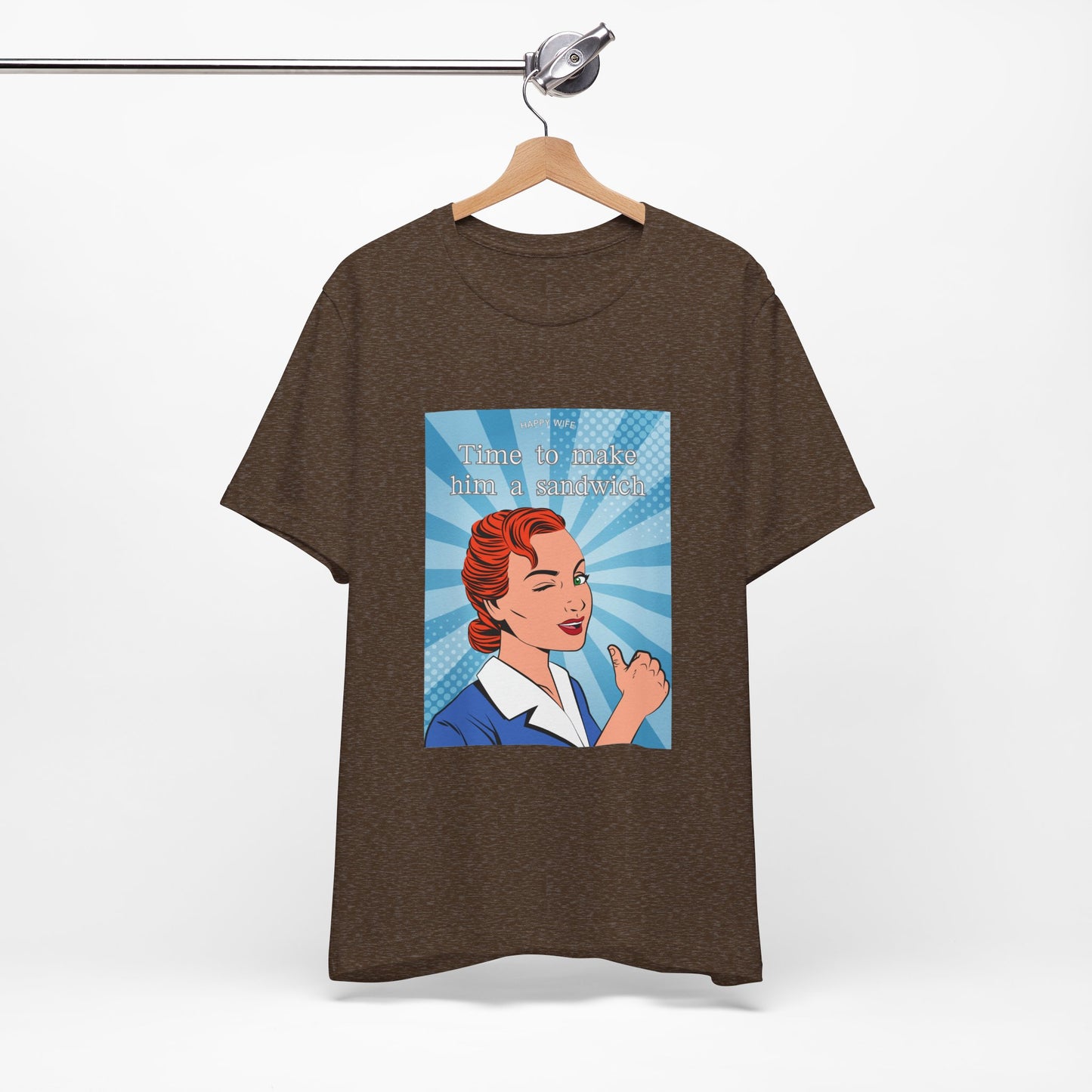 Time to Make Him a Sandwich T-Shirt, Unisex Tee