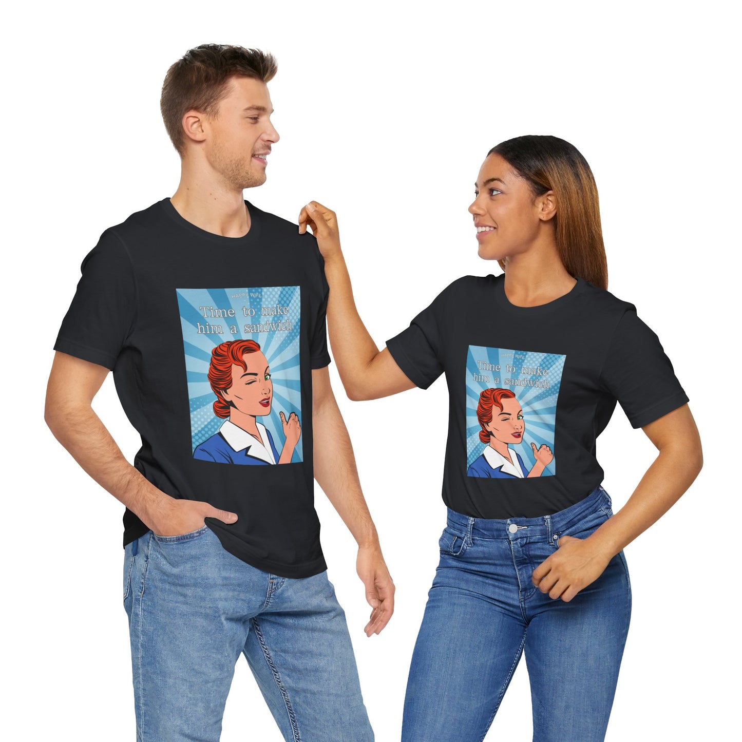 Time to Make Him a Sandwich T-Shirt, Unisex Tee