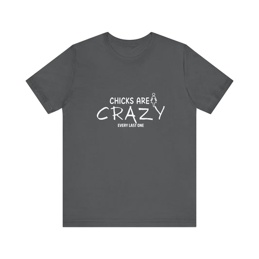 Funny Chicks are Crazy T-Shirt