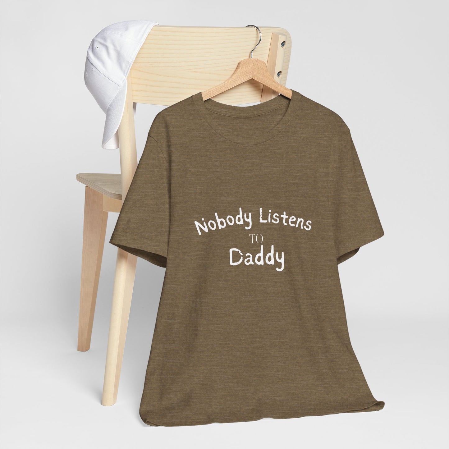 Nobody Listens to Daddy Unisex Jersey Short Sleeve Tee