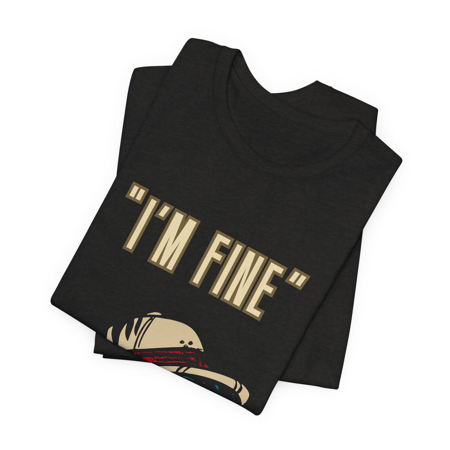 Funny I'm Fine Unisex Tee